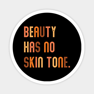 Beauty Has No Skin Tone | People of Color | African American | Black Lives Matter | Black History Magnet